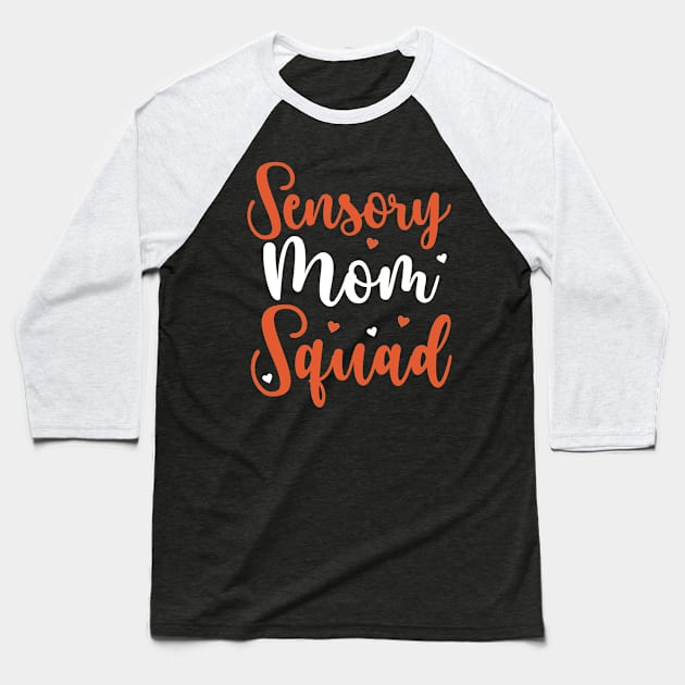 Sensory Processing Disorder Sensory Mom Squad Baseball T-Shirt by Dr_Squirrel